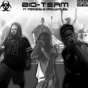 BIO-TEAM (feat. Freakshow & Krazy White Boy) (Explicit)