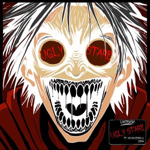 UGLY STARE (feat. Khushvendra & Girish) (Explicit)