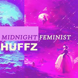 MIDNIGHT FEMINIST (Explicit)