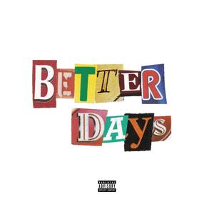 BETTER DAYS (Explicit)