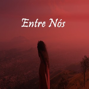 Entre Nós (Explicit)