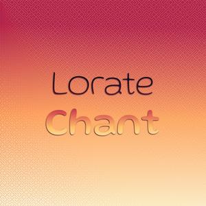 Lorate Chant