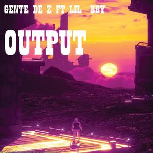 OUTPUT (feat. LIL BBY) (Explicit)