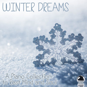 Winter Dreams (A Piano Collection to Rest Mind and Soul)