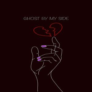 GHOST BY MY SIDE (Explicit)