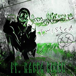 Twisted (feat. RastaReese) (Explicit)