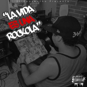 La Vida es una Rockola (Explicit)