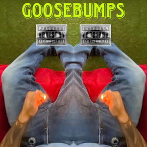 Goosebumps (Explicit)