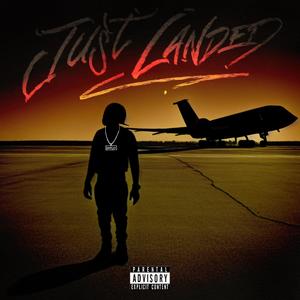 JUST LANDED (Explicit)
