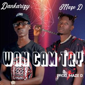 Wan Cam Try (feat. Maze D)