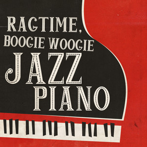 Ragtime, Boogie Woogie Jazz Piano