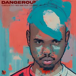 Dangerous (feat. Bee-Bar & Colbert)