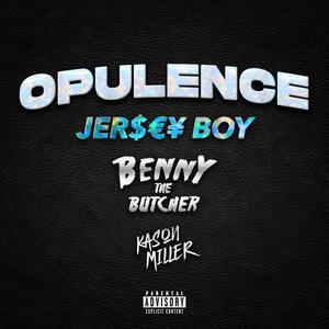 OPULENCE (feat. Benny The Butcher & Kason Miller) [Explicit]