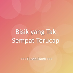 Bisik yang Tak Sempat Terucap