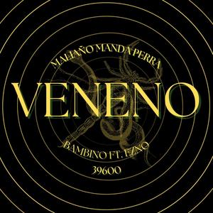 VENENO (feat. EZNO) (Explicit)