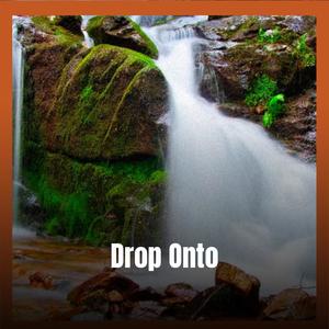 Drop Onto