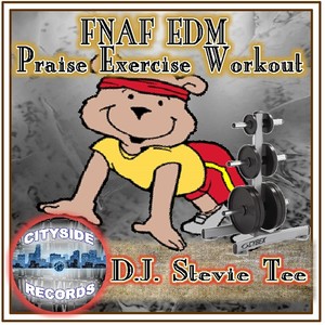 FNAF EDM: Praise Exercise Workout