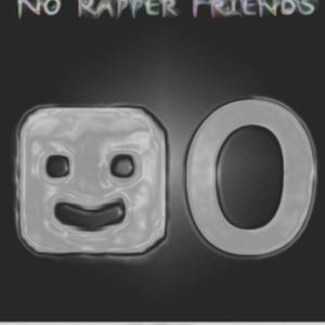 No Rapper Friends (Explicit)