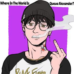 Where In The World Is Queue Alexander? (Explicit)