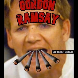 Gordon Ramsay (Explicit)