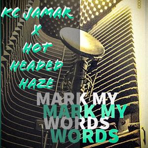 Mark My Words(feat. Hot Headed Haze) (Explicit)