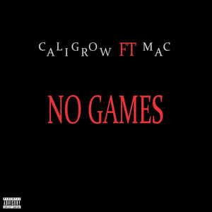 No Games (feat. Mac) (Explicit)