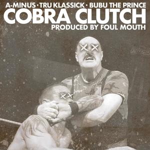 Cobra Clutch (feat. Tru Klassick & Bubu The Prince) [Explicit]