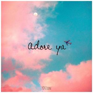 Adore Ya (Explicit)