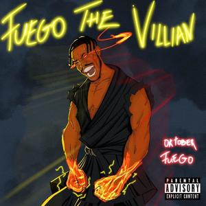 FUEGO THE VILLAIN (Explicit)