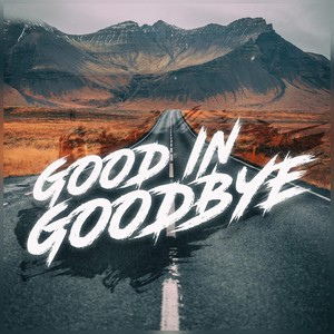 Good in Goodbye