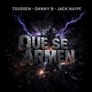QUE SE ARMEN (feat. Toussen & Jack Naipe)