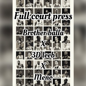 Full court press (feat. 3D leeb & Meno) [Explicit]