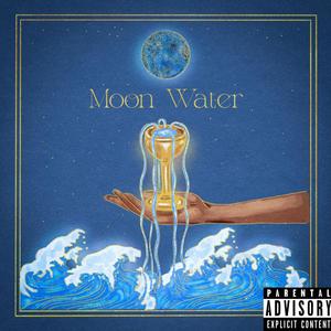 Moon Water (Explicit)