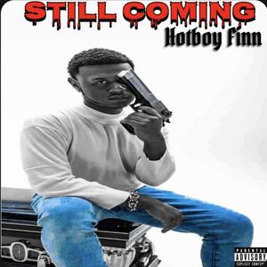 Still Coming (Explicit)