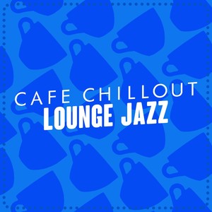 Cafe Chillout Lounge Jazz