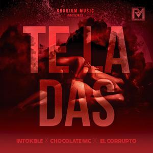 Te la Das (feat. Chocolate Mc & El Corrupto)