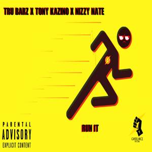 Run It (feat. Tony Kazino & Nizzy Nate) [Explicit]