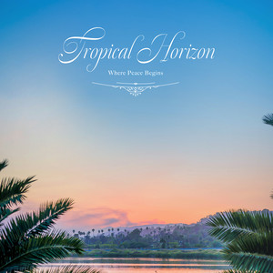 Tropical Horizon 〜安らぎの始まり〜