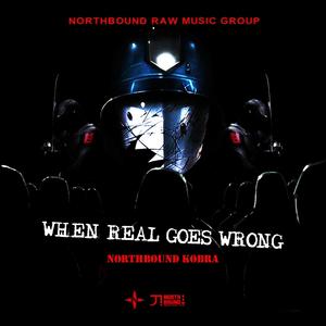 When Real Goes Wrong (Explicit)