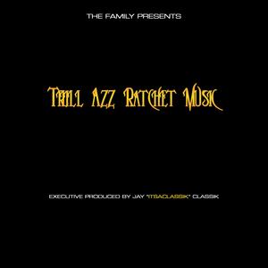 Trill Azz Ratchet Music (Explicit)