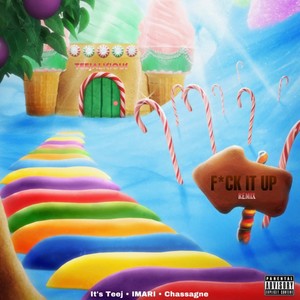 **** It Up (feat. IMARI & Chassagne) (Remix|Explicit)