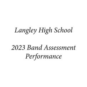 Langley High School 2023 Band Assessment Performance (Live)