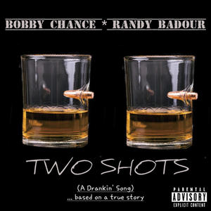 Two Shots (A Drankin' Song) ... Based on a True Story [Explicit]