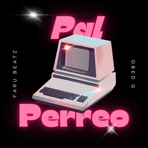 Pal Perreo (Explicit)