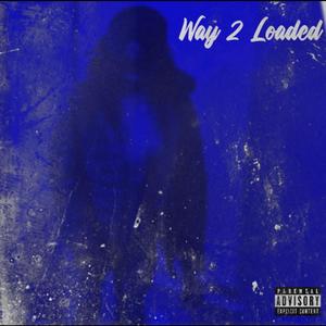 Way 2 Loaded (Explicit)