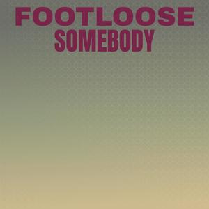 Footloose Somebody