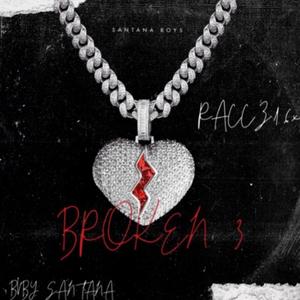 Broken, Pt. 3 (feat. Raccz16x) [Explicit]