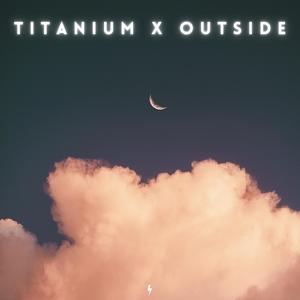 Titanium x Outside (Medley Version)