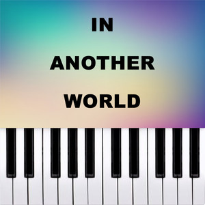 In Another World (Piano Version)