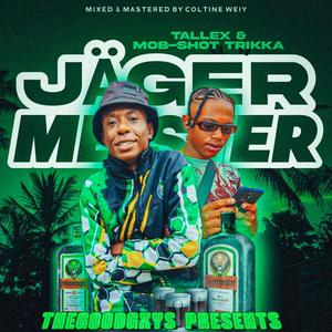 Jager Meister (feat. TallexQ & Mob-Shot Trikka)